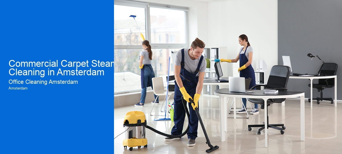 Commercial Carpet Steam Cleaning in Amsterdam