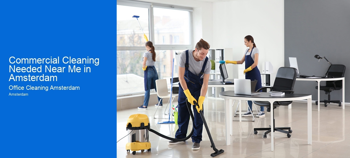 Commercial Cleaning Needed Near Me in Amsterdam